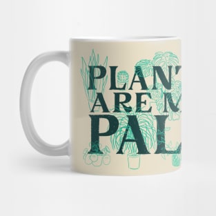 Plants are my pals Mug